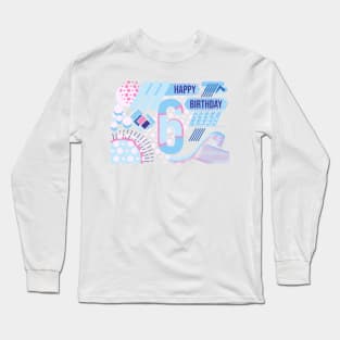 Happy birthday 6 years old, text design Long Sleeve T-Shirt